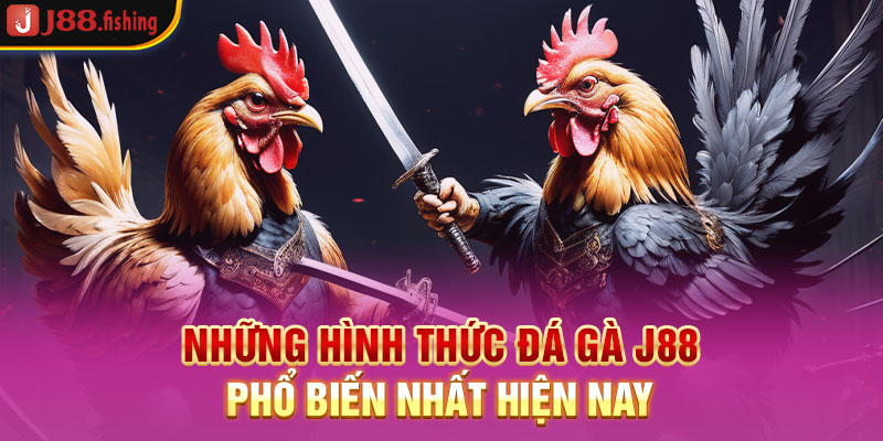 nhung-hinh-thuc-da-ga-j88-pho-bien-nhat-hien-nay